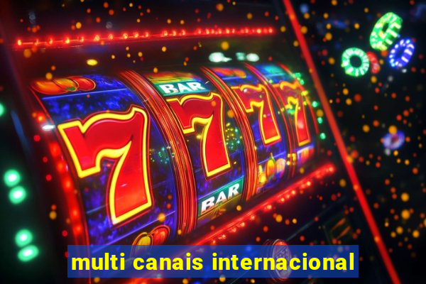 multi canais internacional